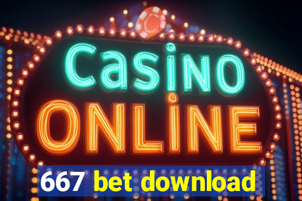 667 bet download